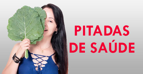 Confira a coluna Pitadas de Saúde - Por Andreia Marri