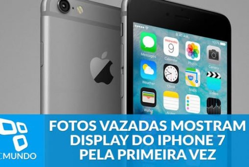 Fotos vazadas mostram display do iPhone 7 pela primeira vez
