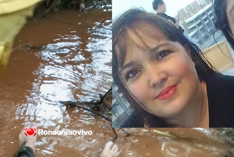 TRAGÉDIA: Identificada mulher que morreu durante enchente em Ouro Preto do Oeste