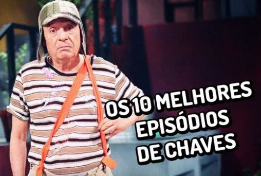 Os 10 melhores episódios de Chaves