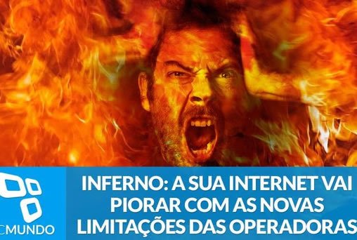 Inferno: a sua internet vai piorar com as novas limitações das operadoras