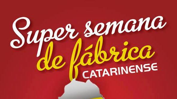 Super semana de fábrica Catarinense