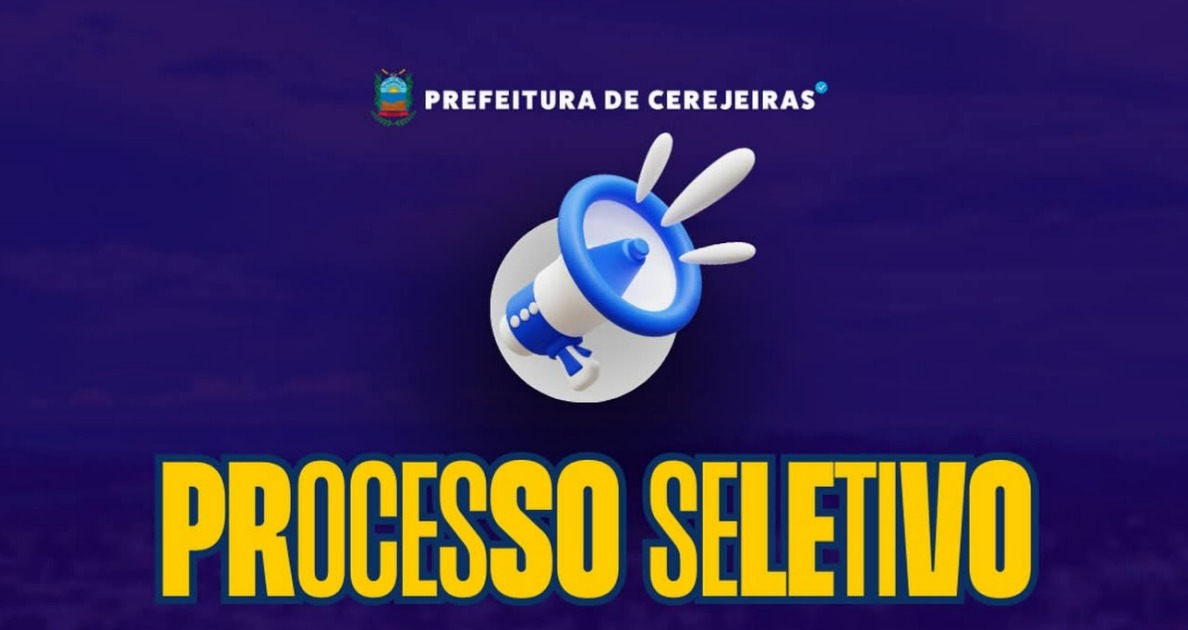 CEREJEIRAS: Prefeitura abre processo seletivo com diversas vagas