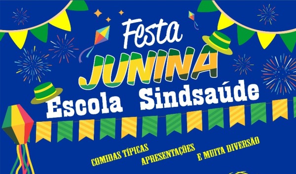 Vem aí, o Arraial da Escola Sindsaúde 2018