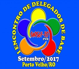 Sindsef realiza I Encontro dos Delegados de Base de Porto Velho