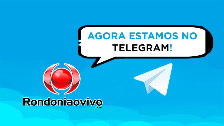 INFORMAÇÃO: Rondoniaovivo abre grupo de notícias no Telegram; participe