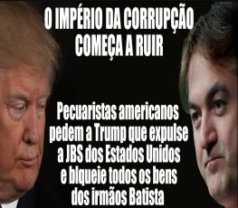 Esquema criminoso da JBS chegou nas mãos de Trump nos EUA