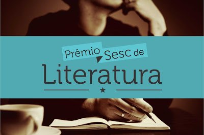 Sesc nacional abre inscrições para o Prêmio Sesc de Literatura