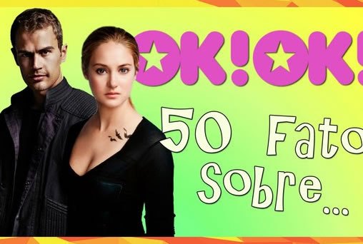 50 Fatos sobre Divergente
