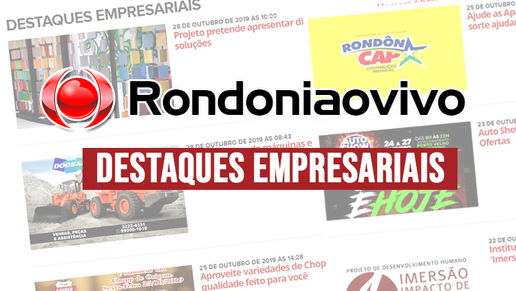 RONDONIAOVIVO: Divulgue sua empresa nos Destaques Empresariais e garanta mais visibilidade