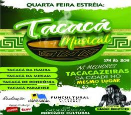 Prefeitura promove Tacacá Musical nesta quarta feira no Mercado Cultural
