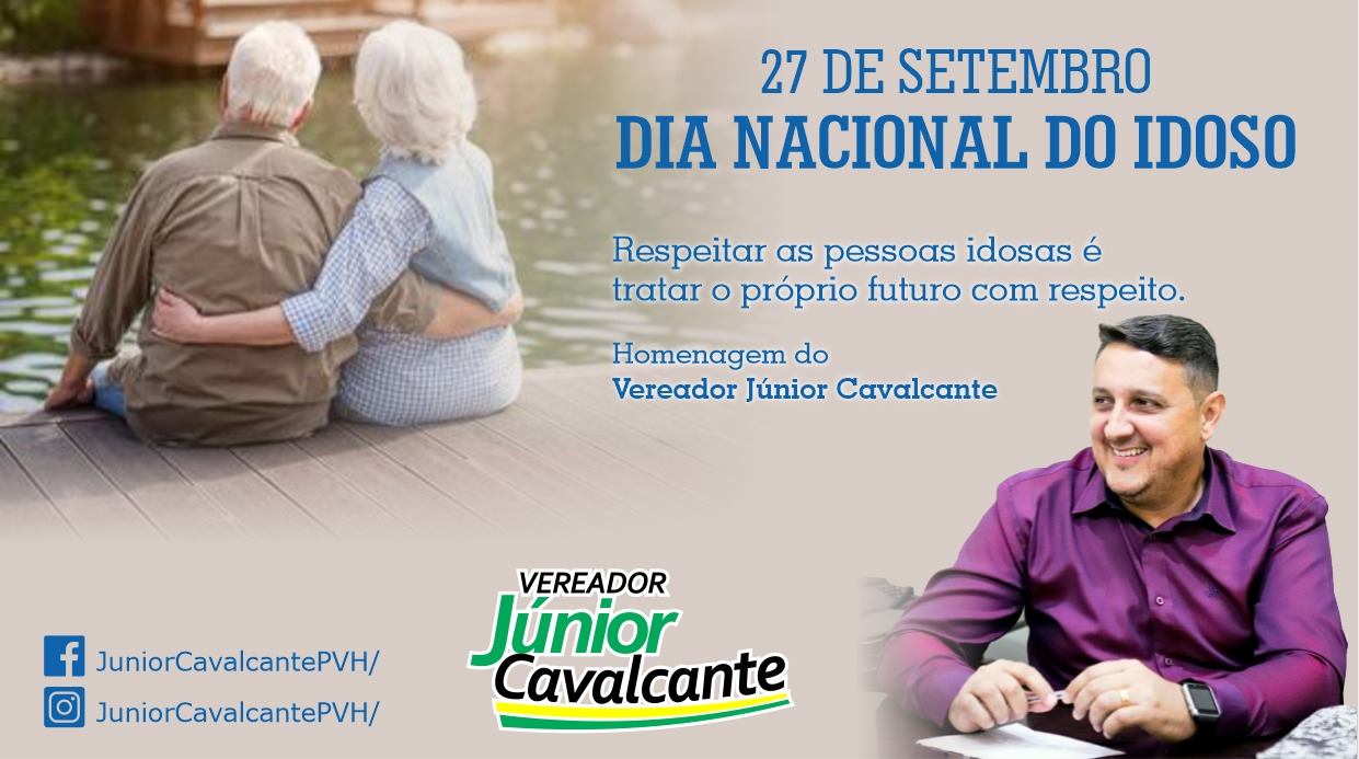 27 DE SETEMBRO: Vereador Júnior Cavalcante presta homenagem pelo Dia Nacional do Idoso