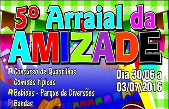 Vem aí a 5ª edição do ‘Arraial da Amizade’