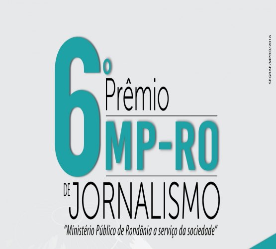 Inscrições do 6º Prêmio MP/RO de Jornalismo começam em outubro