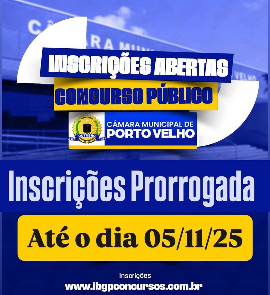 PORTO VELHO: Câmara prorroga inscrições para concurso público até o dia 5 de novembro