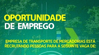 EMPREGO: Empresa de transporte de mercadorias está recrutando pessoas