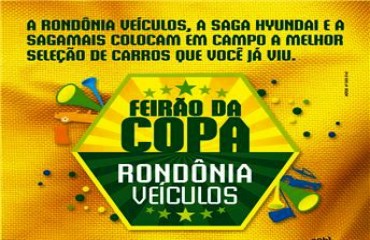 Rondônia Veículos, Saga Hyundai e Sagamais realizam feirão da copa em Cacoal