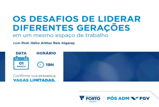 Desafio de liderar diferentes gerações será tema de palestra na Porto/FGV