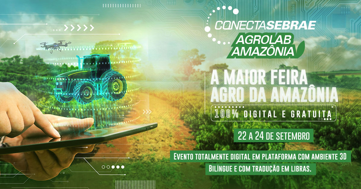 CONECTA SEBRAE: Mato Grosso, Maranhão e Tocantins participarão da Agrolab Amazônia