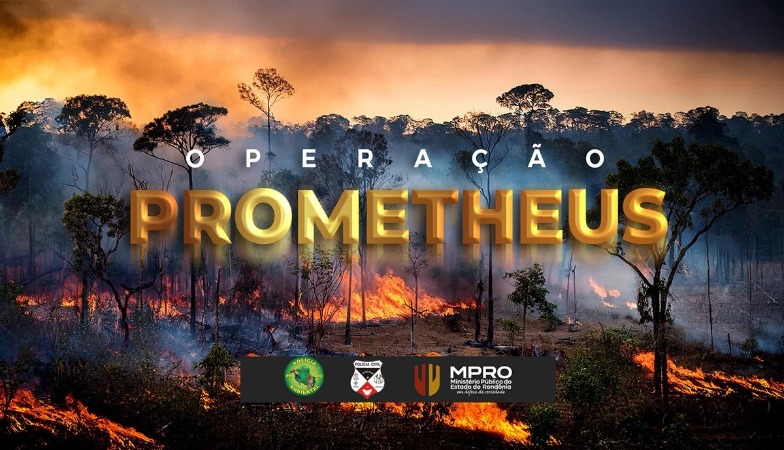 INCÊNDIOS CRIMINOSOS: Ministério Público, Polícia Civil e Polícia Ambiental deflagram a Operação Prometheus