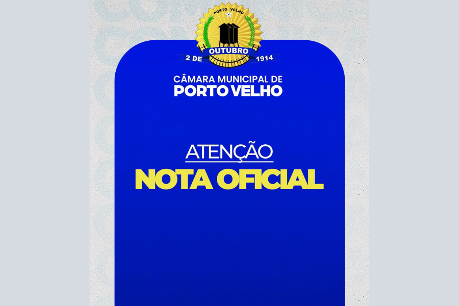 NOTA OFICIAL: Câmara Municipal emite nota a população de Porto Velho ...