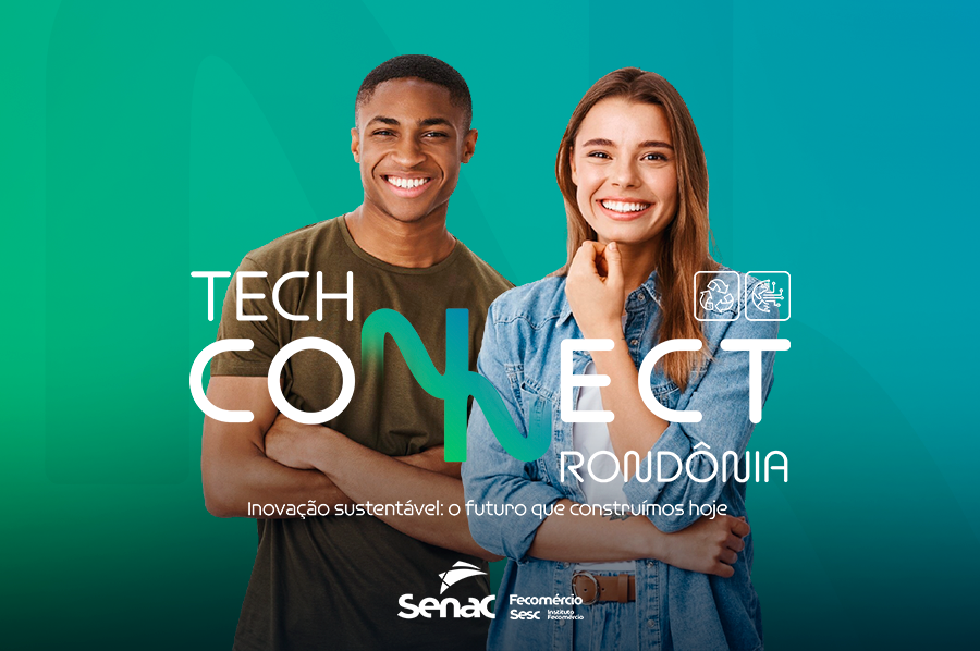 EM NOVEMBRO: Fecomércio RO e parceiros realizam 1° edição do Techconnect Rondônia