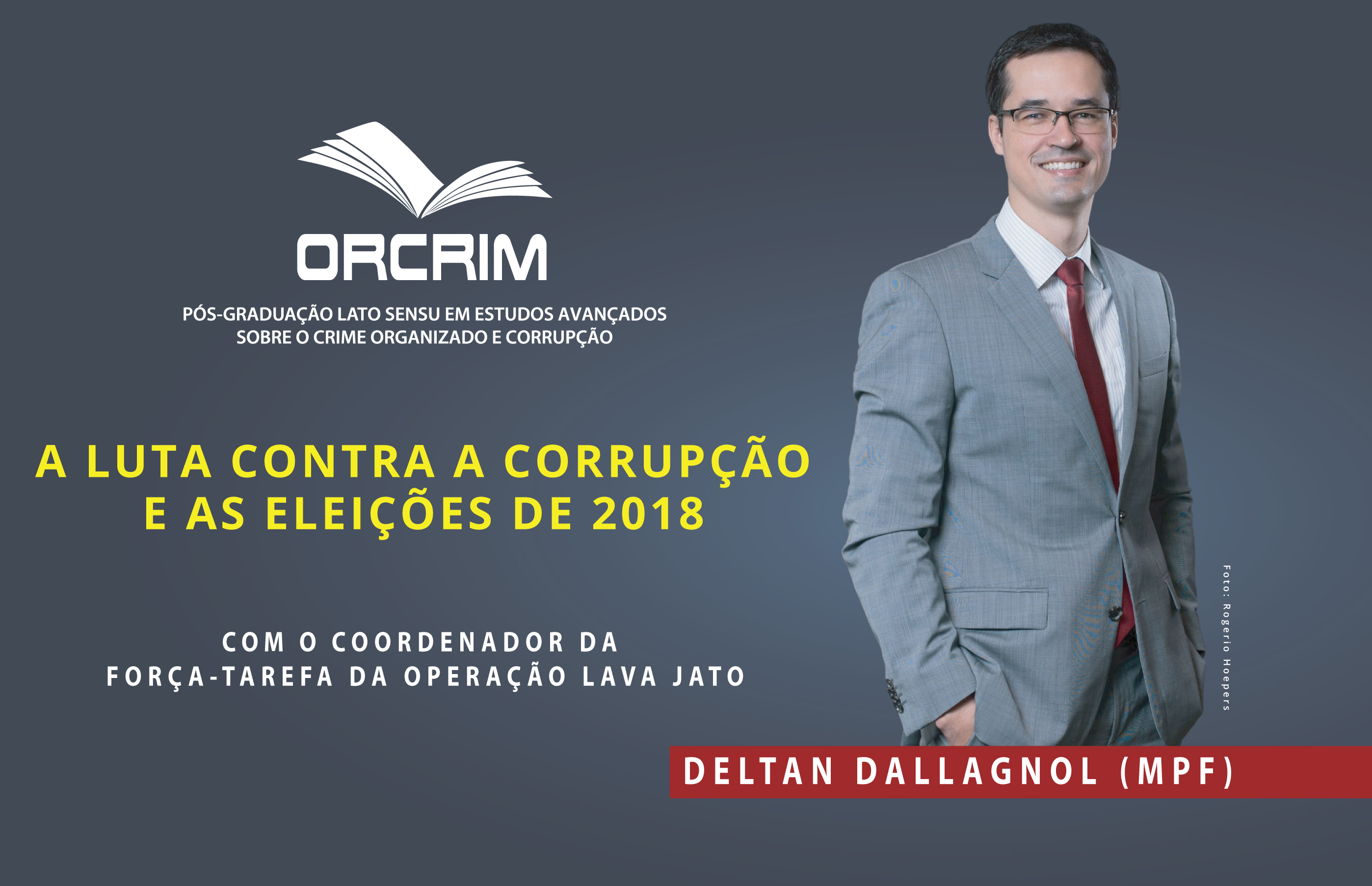 CAPACITAÇÃO: ‘Os efeitos do combate à corrupção nas eleições’ é tema de Deltan Dallagnol, dia 21, em Porto Velho