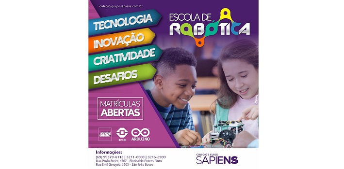 CONHECIMENTO: Colégio Sapiens abre cursos de robótica e programação para comunidade e alunos