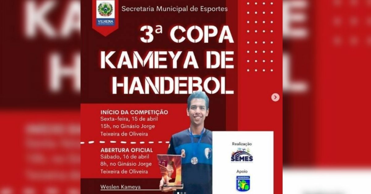  COMPETIÇÃO: 3ª Copa Kameya de Handebol em Vilhena e reúne equipes de outros Estados