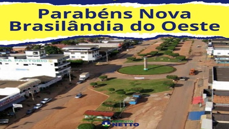 NOVA BRASILÂNDIA: Expedito Netto parabeniza município pelo 34° aniversário de emancipação 