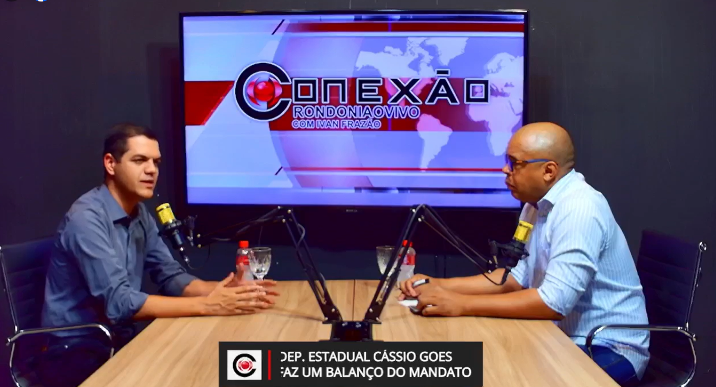 CONEXÃO RONDONIAOVIVO:  Dep. Est., Cássio Goes faz balanço do mandato e do cenário político em RO