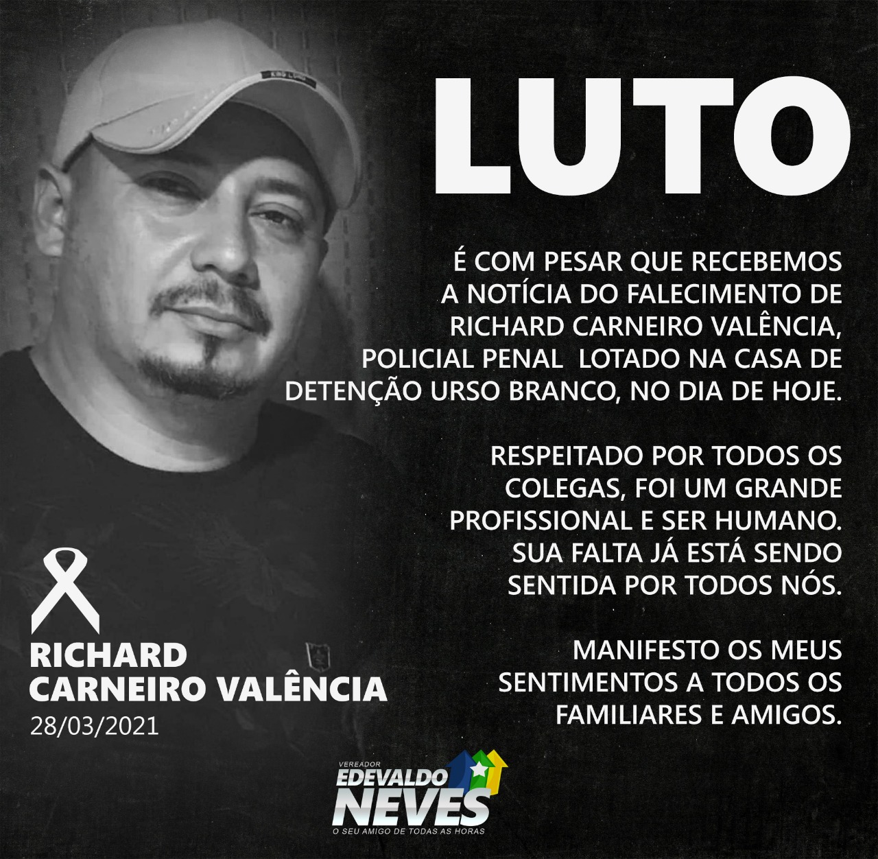 LUTO: Edevaldo Neves lamenta morte de policial penal Richard Valencia vítima de covid-19