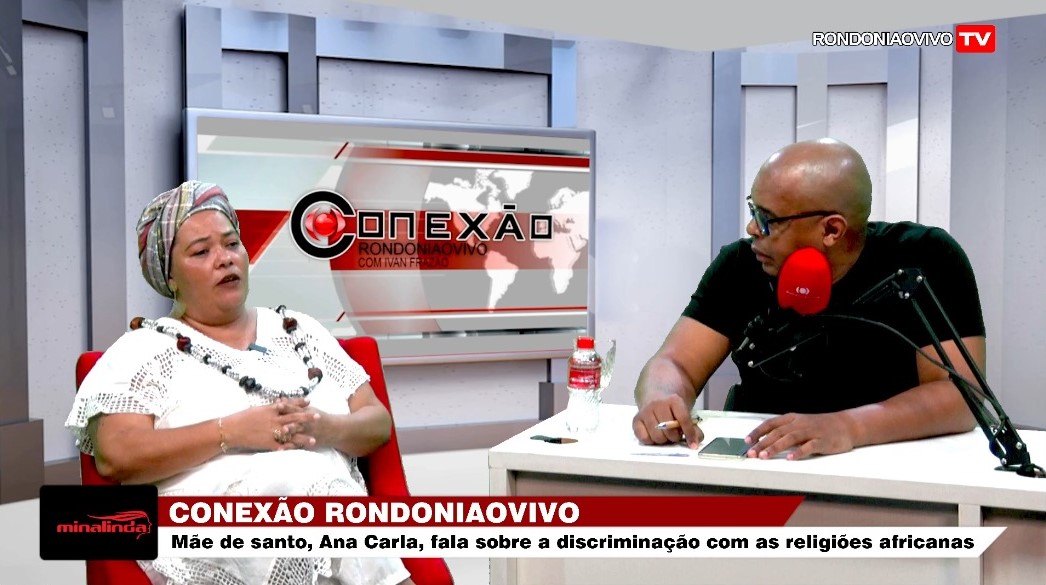 CONEXÃO RONDONIAOVIVO: Mãe de santo, Ana Carla, fala sobre a discriminação com as religiões africanas