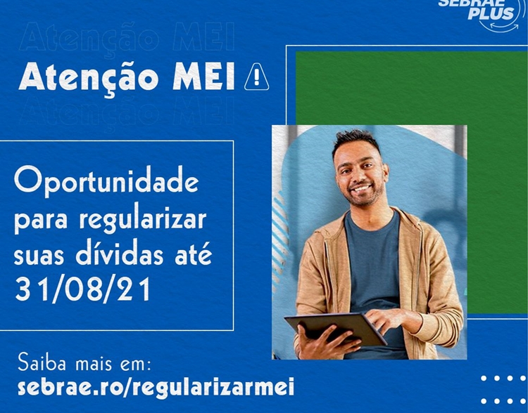 ORIENTAÇÕES: Microempreendedores Individuais (MEI) tem até a próxima terça para regularizar débitos