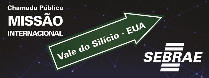 MISSÃO INTERNACIONAL: Sebrae leva empreendedores ao Vale do Silício nos EUA