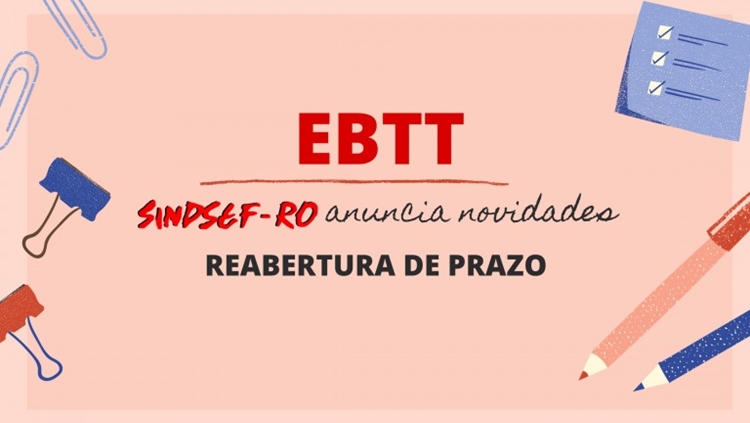 SINDSEF: Senador faz indicação de decreto para reabertura do prazo para EBTT 