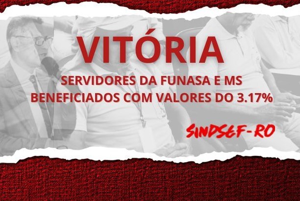 VITÓRIA: Sindsef confirma liberação pagamento dos 3.17% dos servidores da Funasa e MS