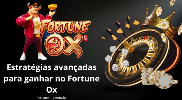 Estratégias avançadas para ganhar no Fortune Ox