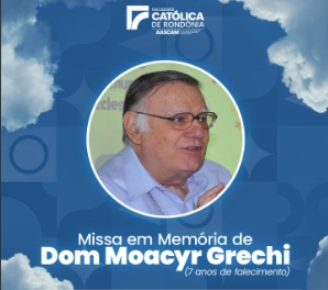 EM MEMÓRIA: Missa especial em PVH celebrará 7 anos da morte do arcebispo Dom Moacyr Grechi