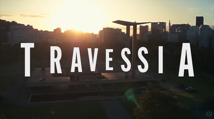 ESTREIA:  Saiba como será a primeira semana da novela 'Travessia'