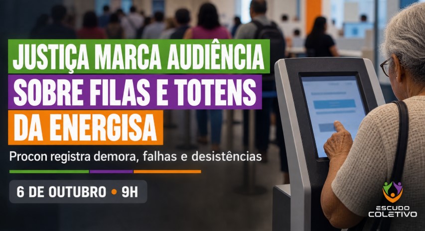 FILAS E TOTENS NA ENERGISA: Ação avança e Justiça marca audiência