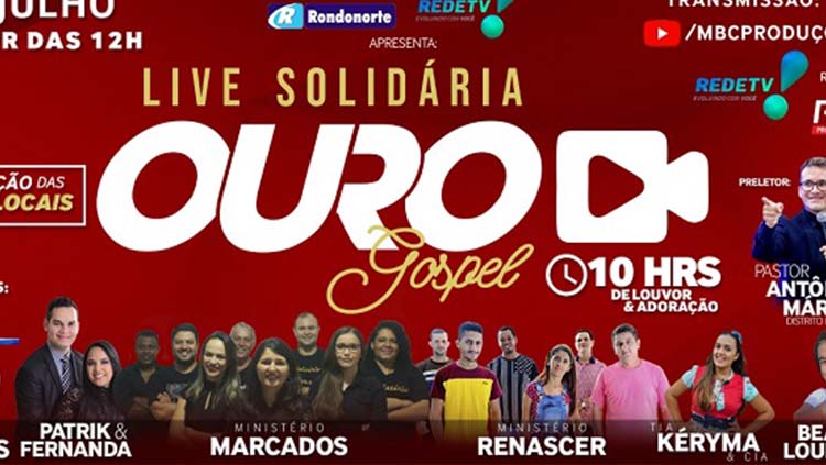 LOUVOR : Live solidária ‘Ouro Gospel’ terá dez horas de shows ininterruptos 