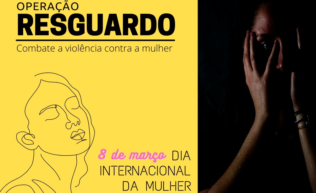 RESGUARDO II: Operação em todo país combate violência contra mulheres