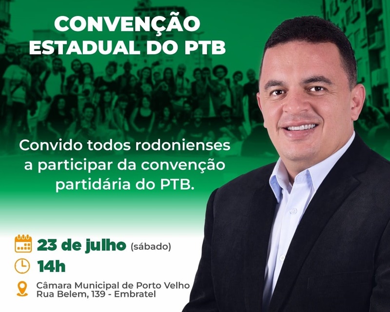 ELEIÇÕES 2022: PTB realiza convenção e apresenta seus candidatos para Rondônia