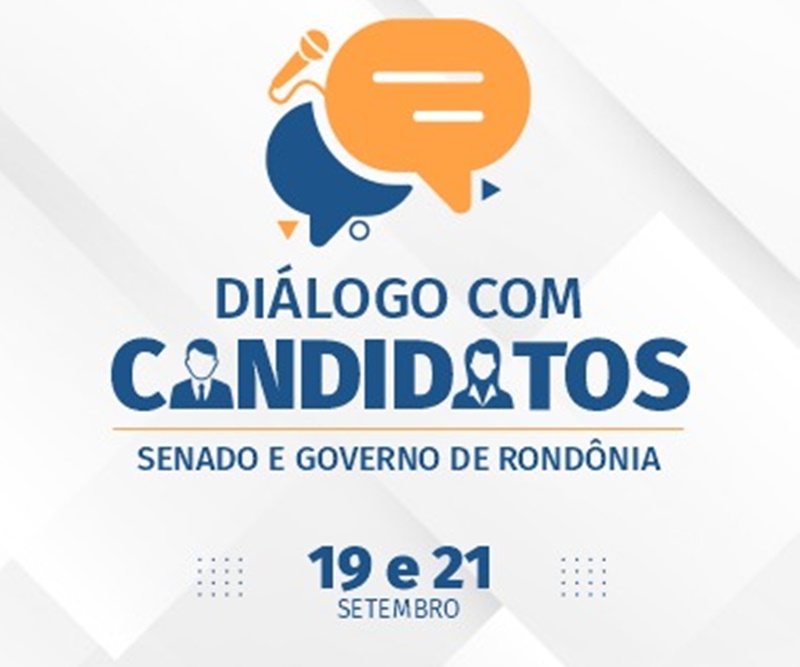 DIÁLOGO: Candidatos ao Governo de RO e Senado vão participar de debate na FIERO