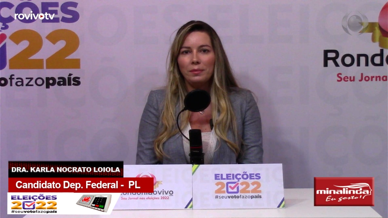VENHA DEBATER CONOSCO: Dra. Karla Nocrato Loiola - Candidato Deputado Federal - PL