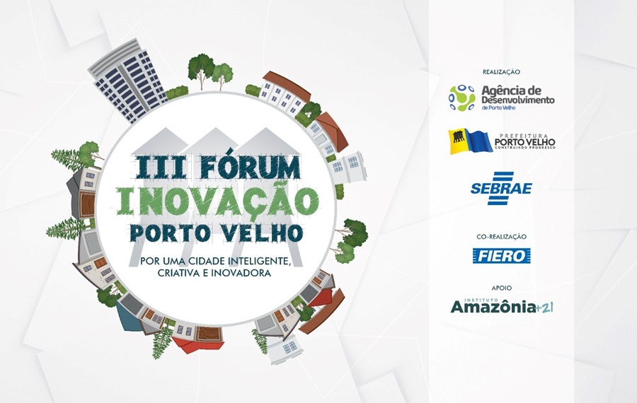 CAPITAL:  III Fórum de Inovação de Porto Velho discutirá desenvolvimento sustentável