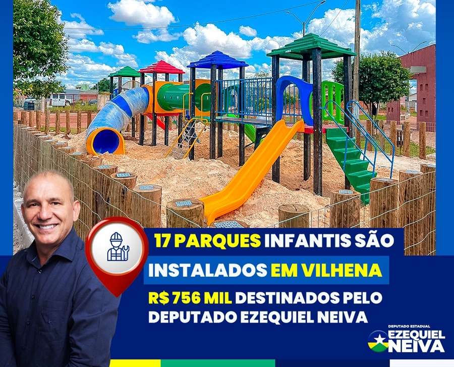 VILHENA: Parquinhos e playgrounds foram comprados com recurso do dep. Ezequiel Neiva