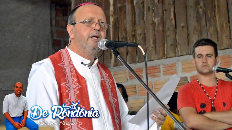 LAMENTÁVEL: Arcebispo de Porto Velho, Dom Roque, diz que está sofrendo ameaças