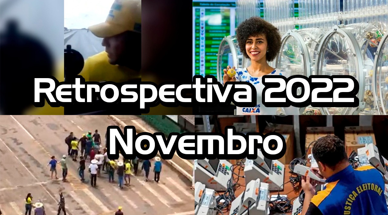 RETROSPECTIVA 2022: Confira o que foi destaque no mês de novembro